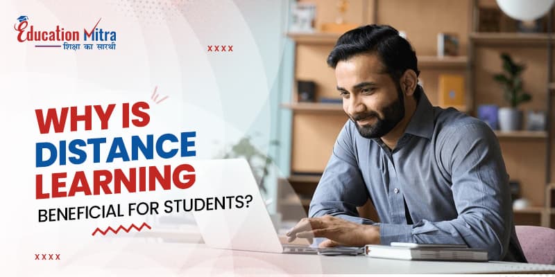Why is Distance Learning Beneficial for Students