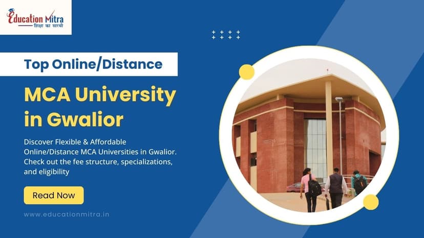 Top Online/Distance MCA Colleges and Universities in Gwalior