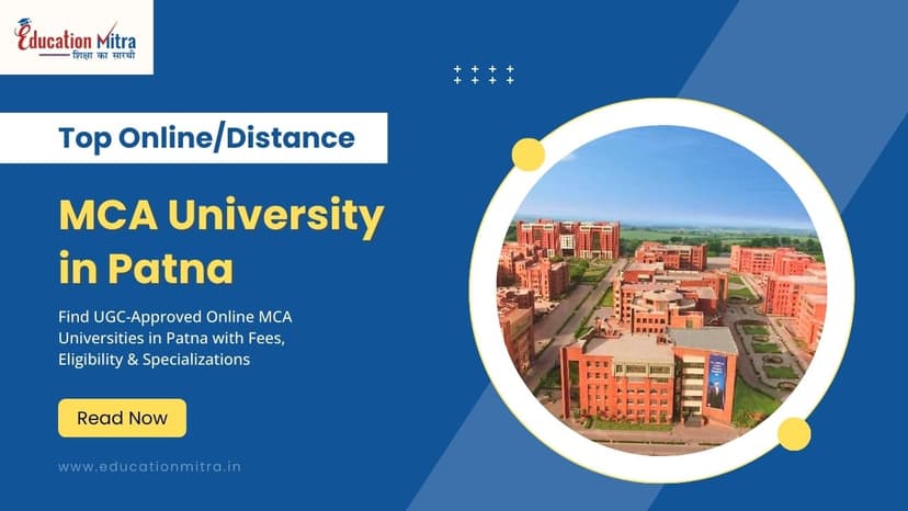 Top Online/Distance MCA Colleges and Universities in Patna