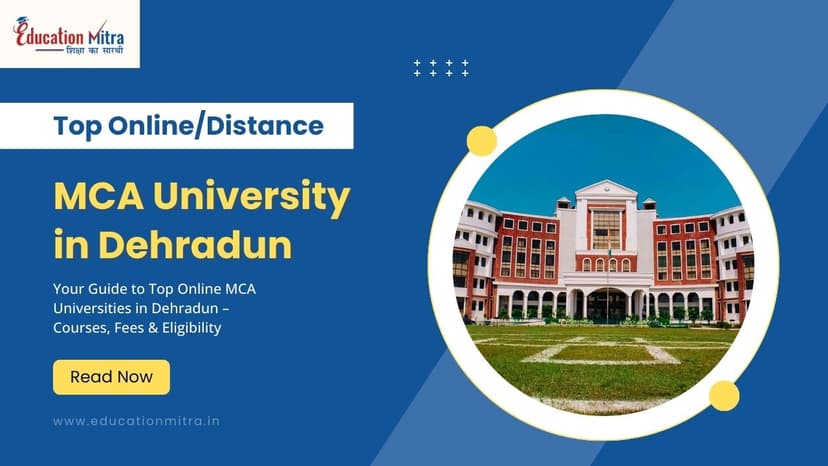 Top Online/Distance MCA Colleges and Universities in Dehradun