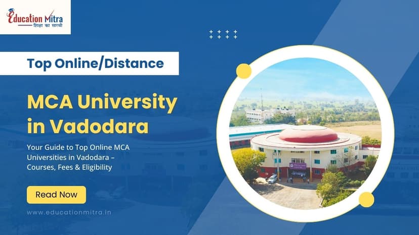 Top Online/Distance MCA Colleges and Universities in Vadodara