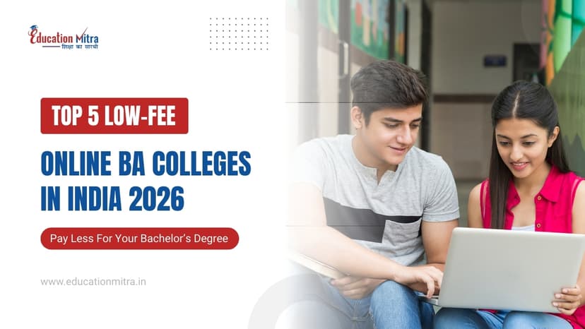 Top 5 Affordable BA Colleges in India – 100% Online with Lowest Fees