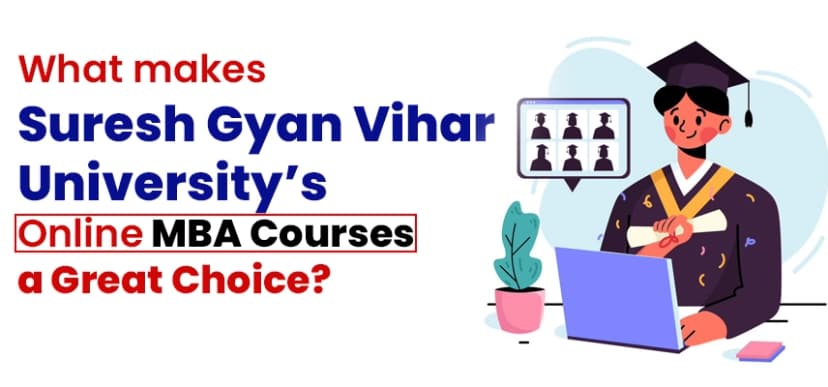 What makes Suresh Gyan Vihar University’s online MBA Courses a great choice
