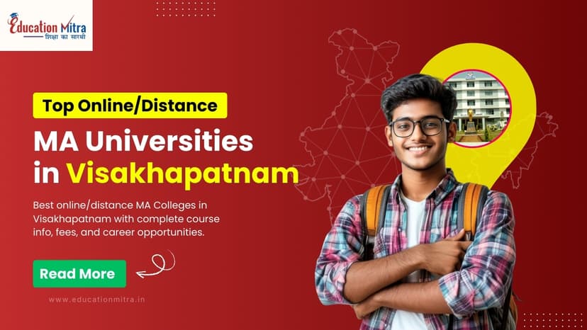 Top Online/Distance MA Colleges and Universities in Visakhapatnam