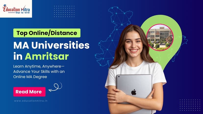 Top Online/Distance MA Colleges and Universities in Amritsar