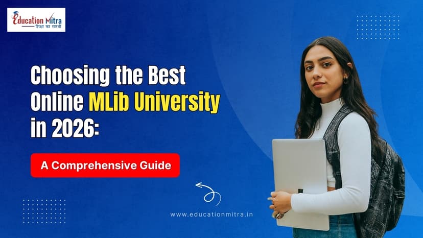 Choosing the Best Online MLib/ MLis University in India for 2026