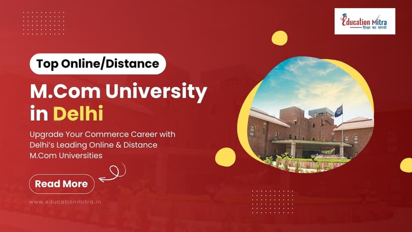 Top Online/Distance M.COM Colleges and Universities in Delhi