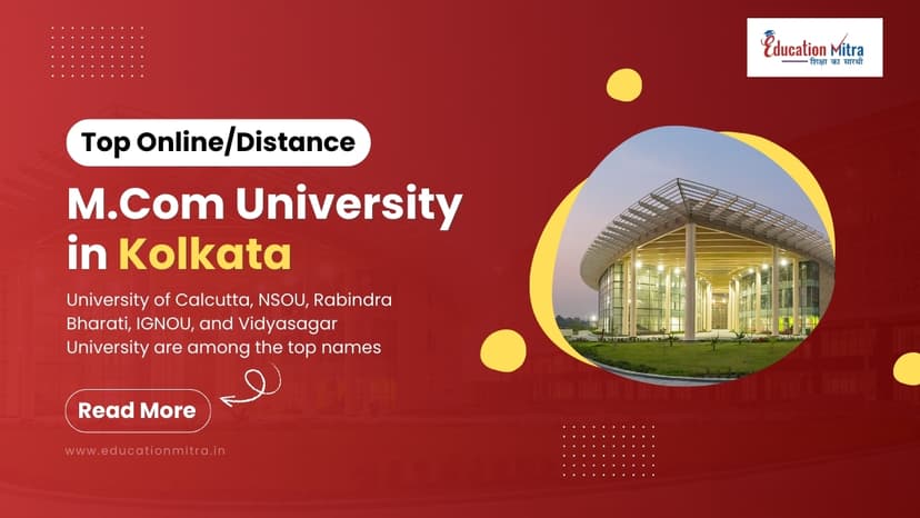 Top Online/Distance M.COM Colleges and Universities in Kolkata