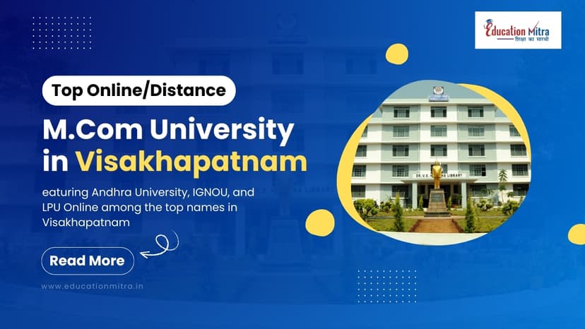 Top Online/Distance M.COM Colleges and Universities in Visakhapatnam
