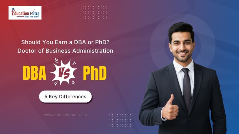 DBA Vs PhD: 5 Key Differences Every Professional Should Know