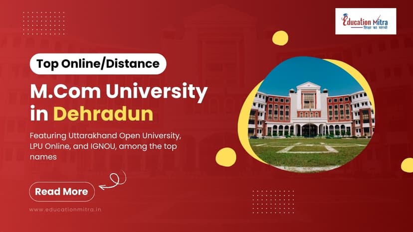 Top Online/Distance M.Com University in Dehradun
