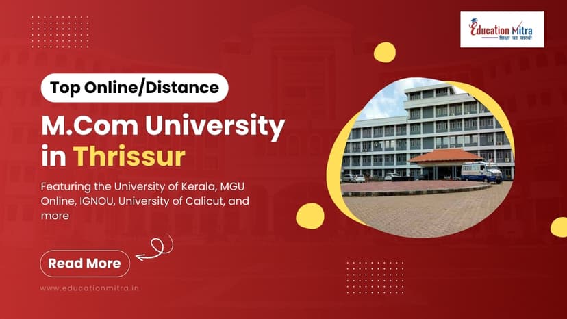 Top Online/Distance M.COM Colleges and Universities in Thrissur