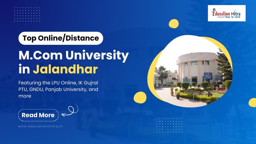 Top Online/Distance M.COM Colleges and Universities in Jalandhar