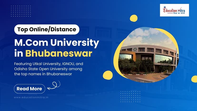 Top Online/Distance M.COM Colleges and Universities in Bhubaneswar