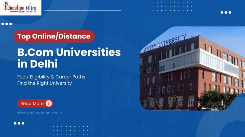 Top Online/Distance B.COM Colleges and Universities in Delhi
