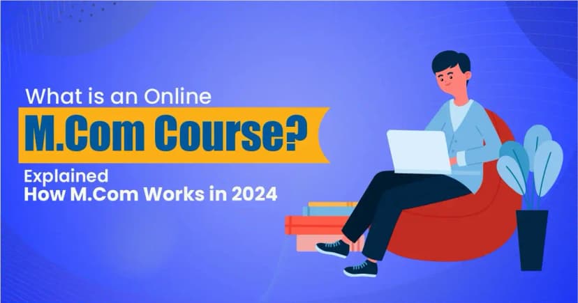 What is an online MCom course? Explained How MCom Works in 2024