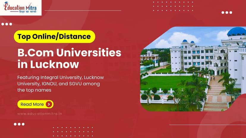 Top Online/Distance B.COM Colleges and Universities in Lucknow