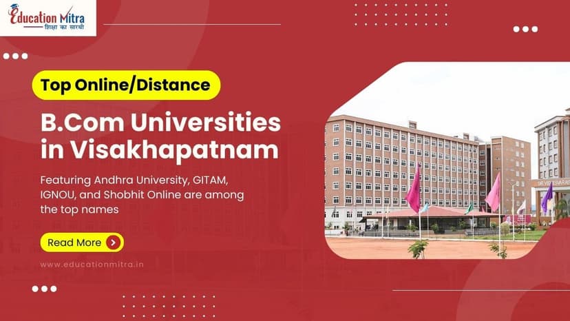 Top Online/Distance B.COM Colleges and Universities in Visakhapatnam