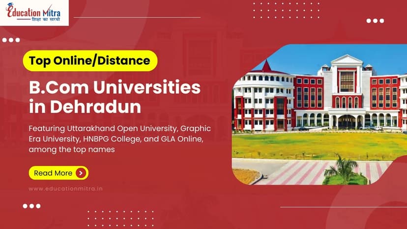 Top Online/Distance B.COM Colleges and Universities in Dehradun