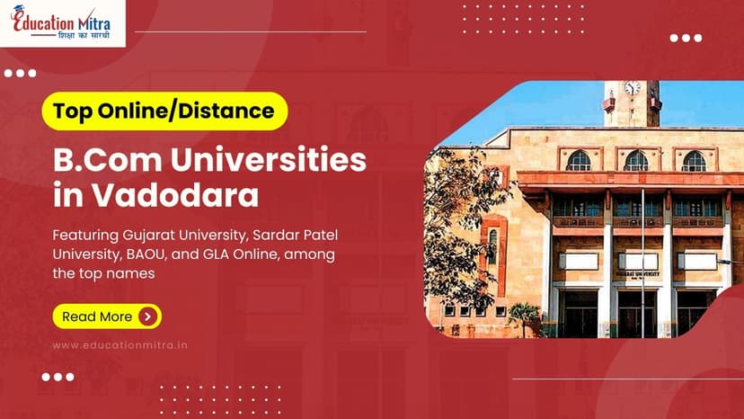 Top Online/Distance B.COM Colleges and Universities in Vadodara