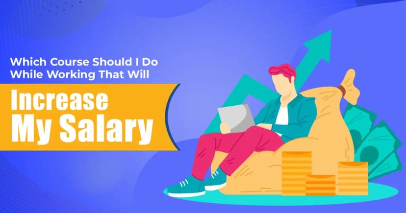 Best Courses to Boost Your Salary While Working