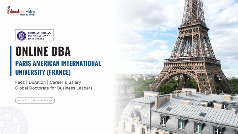 Online DBA Program from Paris American International University: Check Fees, Duration, and Salary Update