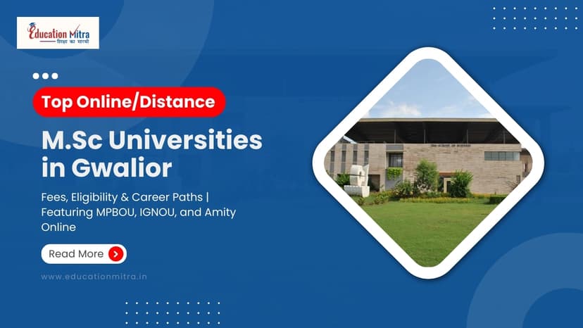 Online M.Sc Colleges/Universities in Gwalior