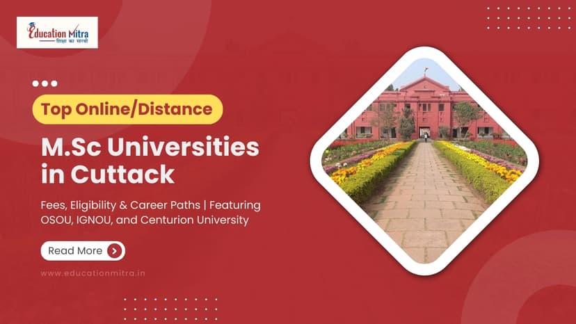 Top Online/Distance M.Sc Colleges and Universities in Cuttack