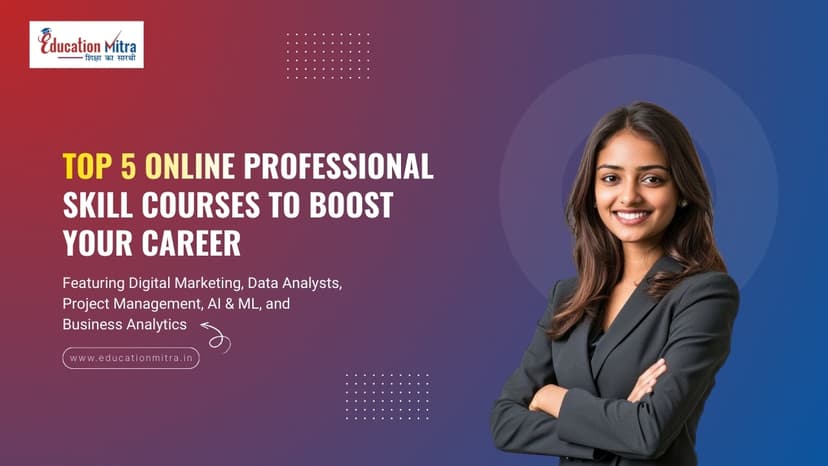 Most In-Demand 5 Online Professional Skill Courses to Boost Your Career