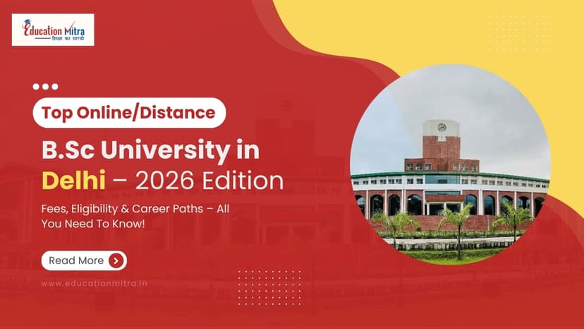 Top Online/Distance BSC Colleges and Universities in Delhi