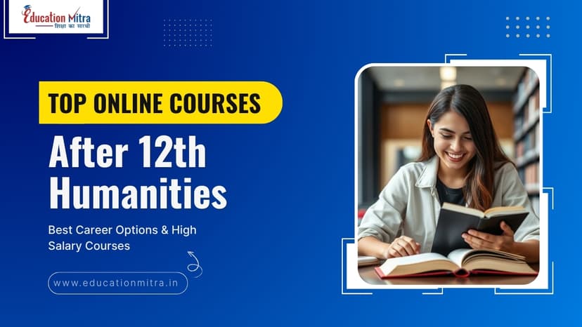 Top Online Courses After 12th Humanities – Career Options & Salary Trends
