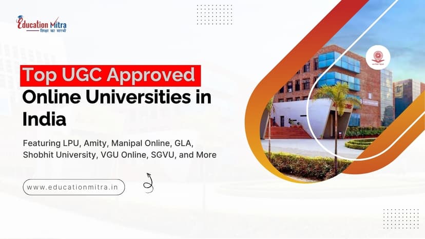 Top UGC Approved Universities Offering Online Degrees in India (2026 Guide)