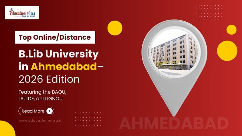 Top Online/Distance B.Lib Colleges and Universities in Ahmedabad