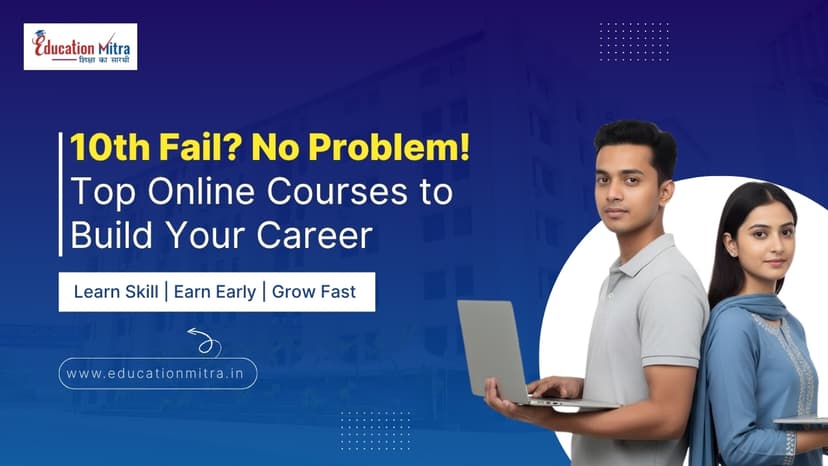 Online Courses for 10th Fail Students in India: Best Career Options to Start Fresh in 2026