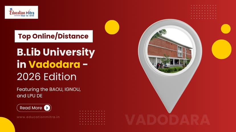Top Online/Distance B.Lib Colleges and Universities in Vadodara