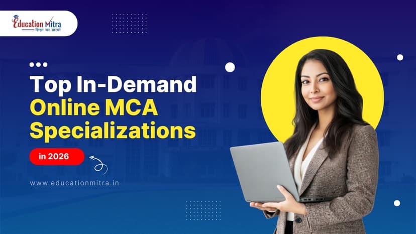 Best Online MCA Specializations in 2026: High-Demand Courses, Salary & Career Scope