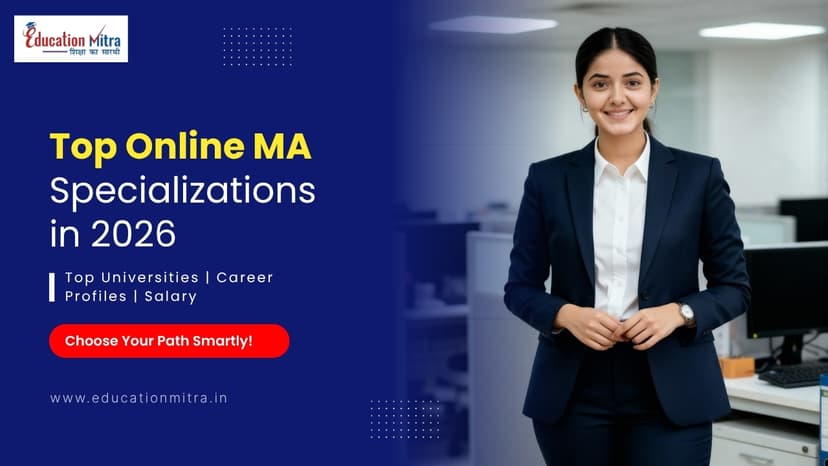 Best Online MA Specializations in 2026: High-Demand Courses, Salary & Career Scope
