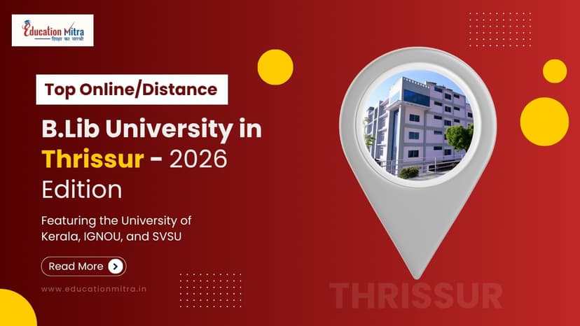 Online B.Lib Colleges/Universities in Thrissur | Distance Fee Structure | Eligibility | Admission 2026