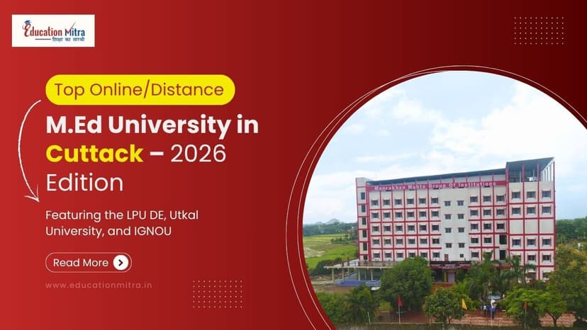 Top Online/Distance M.Ed Colleges and Universities in Cuttack