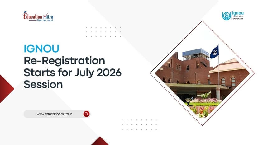 IGNOU Re-Registration Starts for July 2026 Session – Important Dates, Direct Link, Key Points