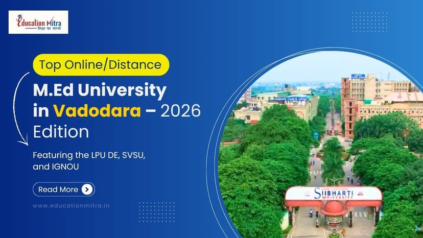 Top Online/Distance M.Ed Colleges and Universities in Vadodara