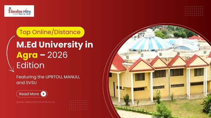 Top Online/Distance M.Ed Colleges and Universities in Agra