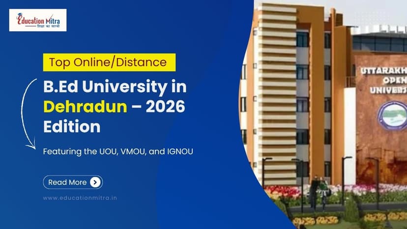 Top Online/Distance B.Ed Colleges and Universities in Dehradun