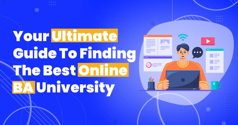 your ultimate guide to finding the best online ba university