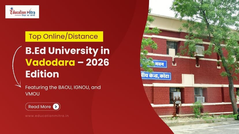 Top Online/Distance B.Ed Colleges and Universities in Vadodara
