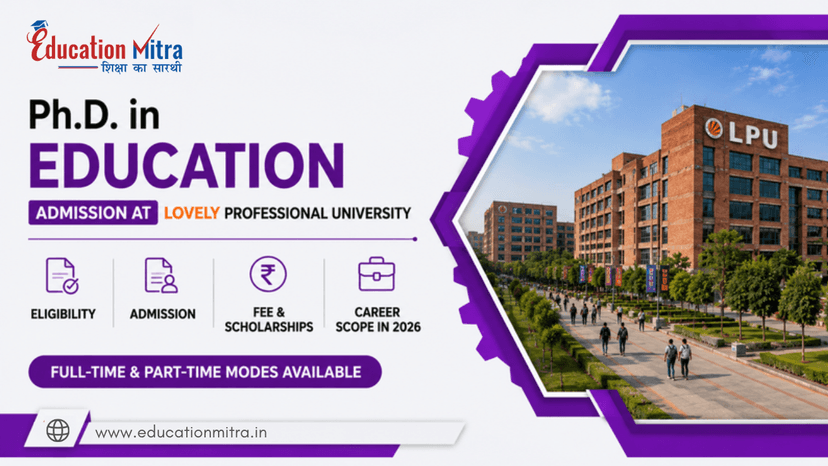 Ph.D. in Education Admission at LPU: Eligibility, Admission Process & Career Scope 2026