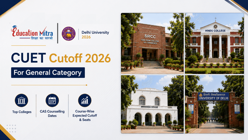 DU CUET Cutoff 2026 General Category: Expected Scores, CSAS Counselling Dates & Top Colleges