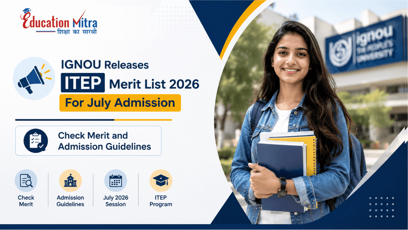 IGNOU Releases ITEP Merit List 2026 for July Session Admissions