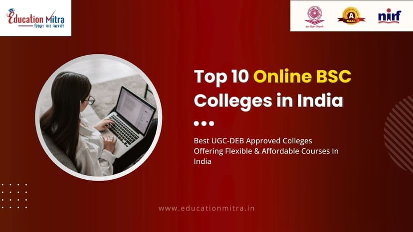 Top Online B.SC Colleges in India (Updated 2025 List)